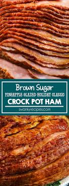 Boneless spiral ham in the crockpot : Crock Pot Brown Sugar Ham With Pineapple Swanky Recipes