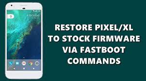 Save big + get 3 months free. Restore Pixel Xl To Stock Firmware Via Fastboot Unbrick It Droidwin