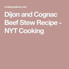 Dijon And Cognac Beef Stew Recipe Beef Stew Recipe Cooking And Baking Stew