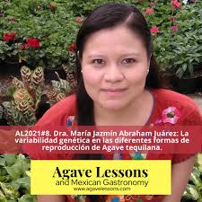 AL2021#8. Dra. María Jazmín Abraham Juárez: La variabilidad genética en las  diferentes formas de reproducción de Agave tequilana.