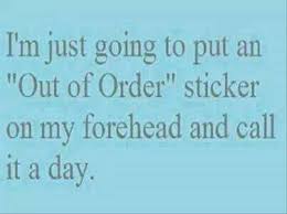 Out Of Order Sticker Funny Friday Humor Funny Quotes Friday Pictures