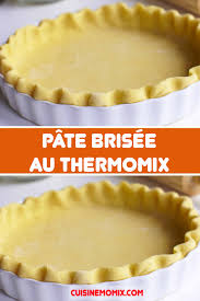 Pate Brisee Au Thermomix En 2020 Tarte Sans Pate Pate A Tarte Rapide Pate A Tarte Facile