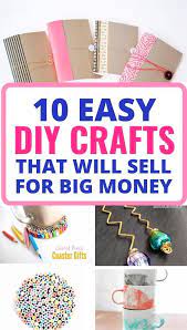10 Easy Diy Crafts That Will Totally Sell Craftsonfire Easy Crafts To Sell Diy Gifts To Sell Crafts To Make And Sell