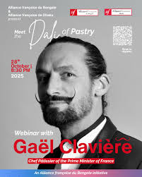 🍰 Meet the “Dalí of Pastry” — Gaël Clavière 🍰 Alliance Française du  Bengale and Alliance Française de Dhaka invite you to an exclusive culinary  encounter with Gaël Clavière, the acclaimed Chef