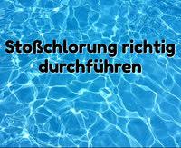 Wie Fuhre Ich Eine Schockchlorung Richtig Durch