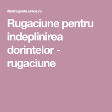 Iti sarut picioarele tale sfinte sangerande,spal culacrimile mele toate ranile primite si astept cu credinta insuflet ca in aceasta rugaciune de 25 de zile sa iti apleciochii. Rugaciune Pentru Indeplinirea Dorintelor Rugaciune