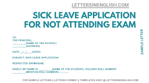 (or attempting to cover up your mistakes) argumentative and abusive to. Sick Leave Application To The Principal For Not Attending Exam Sample Sick Leave Letter To School Principal Letters In English