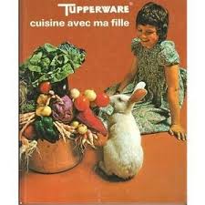 Tupperware Cuisine Avec Ma Fille Le Blog D Une Conseillere Tupperware Tupperware Livre Tupperware Livre De Cuisine