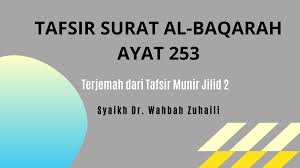 Baca surat al baqarah lengkap bacaan arab, latin & terjemah indonesia. Tafsir Munir Surat Al Baqarah Ayat 253 Persamaan Dan Perbedaan Para Rasul