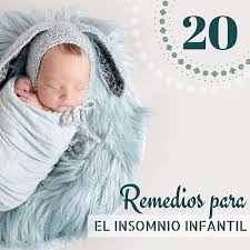 20 Remedios Para El Insomnio Infantil Mejor Musica De Especialistas De Musica Para Dormir Napster