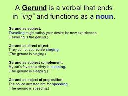 Check spelling or type a new query. Verbals Gerunds Infinitives Participles Gerunds A Gerund Is