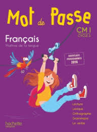 Francais Cm1 Cycle 3 Mot De Passe Manuel De L Eleve Edition 2017 Cecile De Ram Xavier Knowles Maryse Lemaire Sylvie Pare French Activities Activities Movie Posters