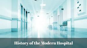 History of the Modern Hospital