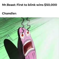 Mrbeast s largest subreddit to share news memes and fan art of our favorite youtuber. Chandler Never Wins Know Your Meme