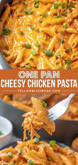 One Pot Cheesy Chicken Pasta Recipe Yellowblissroad Com Recipe Cheesy Chicken Pasta Easy Pasta Recipes Pasta Dinner Recipes