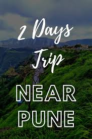 12 Best Places For A Perfect 2 Day Trip Near Pune In 2020 2 Days Trip Day Trips Trip