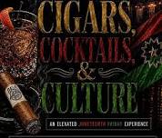 CC PRODUCTIONS PRESENTS “CIGARS, COCKTAILS & CULTURE”