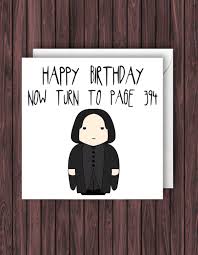 Snape 394 Harry Potter Birthday Card Funny Greetings Card Geek Blank Card By Thedandyl Harry Potter Gifts Harry Potter Birthday Cards Harry Potter Birthday