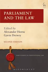 Parliament and the Law: : Hart Studies in Constitutional Law Alexander  Horne Hart Publishing