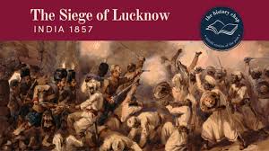 Bitter Siege of Lucknow in India 1857 ...