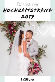 Das Ist Der Coolste Hochzeits Trend Den Ihr 2019 Sehen Werdet Hochzeits Trends Hochzeit Trends