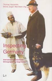 Inspecting Germany: Internationale Deutschland-Ethnographie der Gegenwart :  Hauschild, Thomas, Warneken, Bernd J: Amazon.de: Books