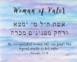 Eishet Chayil Woman Of Valor Proverbs 31 10 11118 Proverbs 31 Proverbs Women