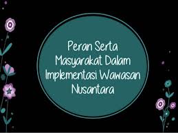 Soal pilihan ganda bab v kelas x smk mak proprofs quiz. Peran Serta Masyarakat Dalam Implementasi Wawasan Nusantara