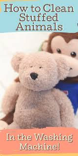How To Clean Stuffed Animals In Washing Machine Clarks Condensed In 2020 Clean Stuffed Animals Animals Infant Activities
