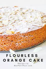 Flourless Orange Cake Recipe Flourless Cake Recipes Almond Cake Recipe Orange Cake Recipe