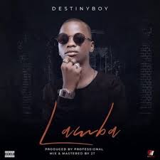 Music Destiny Boy Lamba African Music Boy Music Music