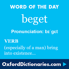 Beget Definition Of Beget In English From The Oxford Dictionary Uncommon Words Aesthetic Words Words