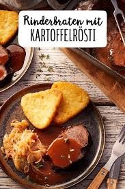 Rinderbraten Mit Kartoffelrosti Rezept Rezept Kartoffelrosti Rezept Rinderbraten Braten