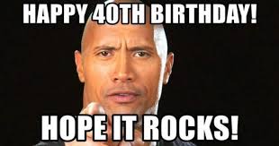 Happy 40th birthday meme funny birthday pictures with quotes. 101 Funny 40th Birthday Memes To Take The Dread Out Of Turning 40