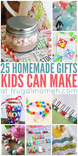 Homemade Gifts That Kids Can Make Frugal Mom Eh Homemade Kids Gifts Homemade Gifts Affordable Christmas Gifts