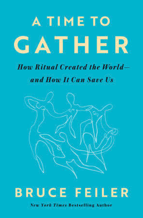 A Time to Gather by Bruce Feiler: 9780593656433 | PenguinRandomHouse.com:  Books