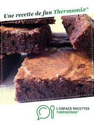 Veritable Brownie Au Chocolat Recette Recette Brownie Chocolat Recette Thermomix Dessert