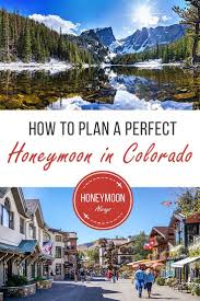 Honeymoon In Colorado Colorado Honeymoon Honeymoon Destinations Usa Colorado Travel