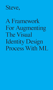 Steve, A Framework For Augmenting The Visual Identity Design Process With ML