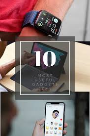 These 10 Gadgets Are In My Opinion The Most Useful Tech Of 2019 I Use All