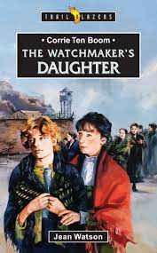 It looks like your browser is out of date. Corrie Ten Boom The Watchmaker S Daughter By Jean Watson Christian Focus Publications