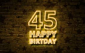 Bravo pour tes 6 ans! Telecharger Fonds D Ecran Heureux De 45 Ans Anniversaire 4k Jaune Neon Texte 45e Fete D Anniversaire Jaune Brickwall Heureux 45e Anniversaire Anniversaire Concept Fete D Anniversaire 45e Anniversaire Pour Le Bureau De La Resolution