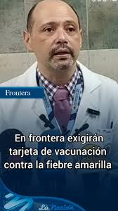 El jefe de Epidemiología de la Cooperación de Salud en Táchira, Reggie  Barrera, informó que en los puntos fronterizos que unen a Táchira con Norte  de Santander empezarán a exigir la tarjeta de ...