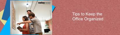 Tips To Keep The Office Organized Bepapersmart