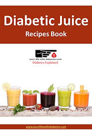 Healthy juicing recipes for free. Amazon Com Diabetic Juicing Recipes Book Ebook Brown Garry Kindle Store