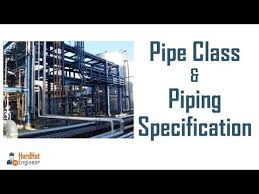 Pipe Class And Piping Specifications Must Know Of Pipe For