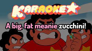 $750k 5d 16h 45m 53s : Big Fat Zucchini Steven Universe Karaoke Youtube