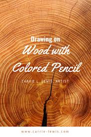 Hard pencils are identified with a letter h and a number before it (e.g. Drawing On Wood With Colored Pencils Carrie L Lewis Artist