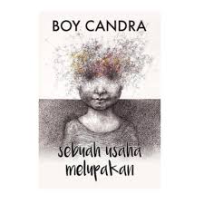 Sinetron yang mengusung kisah percintaan drama keluarga ini akan mempertemukan evan sanders dan amanda manopo. Resensi Buku Sebuah Usaha Melupakan Boy Candra Meera Meghana Astagiri