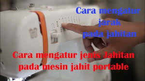 Mesin obras dan mesin overdeck. Cara Mengatur Jenis Jahitan Pada Mesin Jahit Portable Cara Mengatur Jarak Pada Jahitan Youtube